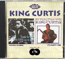 King Curtis - Trouble In Mind & It's Party Time