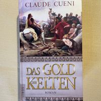 Claude Cueni: Das Gold der Kelten - Spannender Roman!