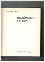 Archäologie: H-J-Kellner, Die Römer in Bayern