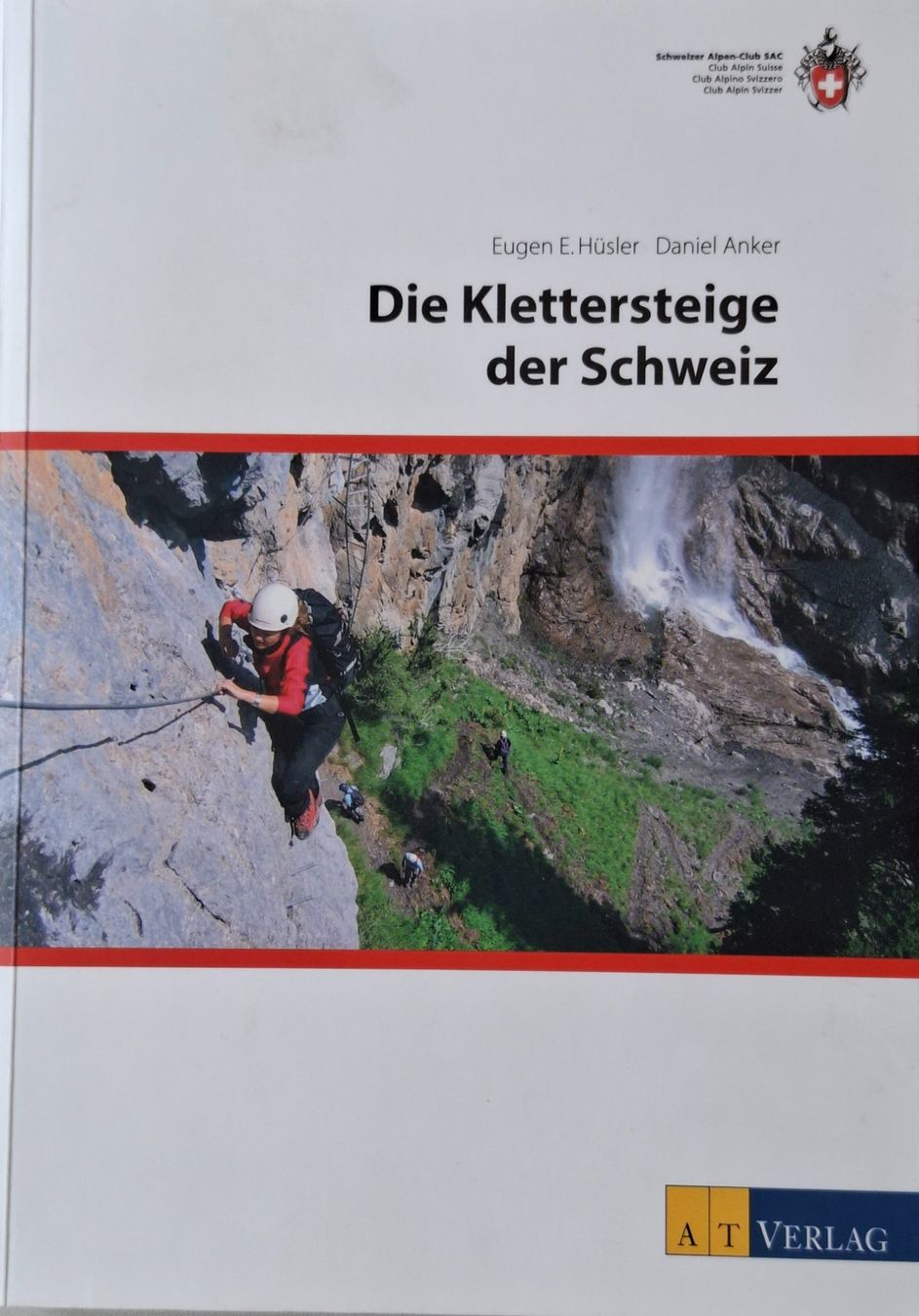 Bücher: Handbuch Die Klettersteige der Schweiz – Gebraucht aus Grenchen von Schlussliecht