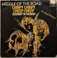 MIDDLE OF THE ROAD - CHIRPY CHIRPY CHEEP CHEEP