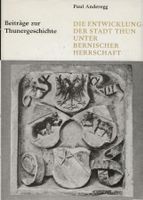 Die Entwicklung der Stadt Thun unter bernischer Herrschaft