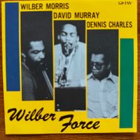 Wilber Morris - David Murray - Dennis Charles (CD DIW) 1983