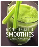 Grüne und fruchtige Smoothies : 3 Saft Diät Programm