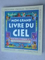 Mon grand livre du ciel - voie lactée, étoiles, découvrir...