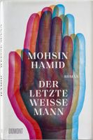 Der letzte weisse Mann – Mohsin Hamid – Roman – Dumont – Top