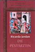 Jordan Ricarda - Die Pestärztin (geb) / Hist. Roman