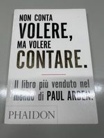 "Non conta volere, ma volere contare" - Paul Arden