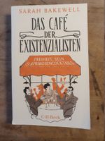 Das Cafe der Existenzialisten Sarah Bakewell CH Beck