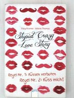 Stupid Crazy Love Story: Regel Nr.1: Küssen verboten...