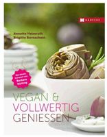 VEGAN & VOLLWERTIG genießen (geb. Ausgabe)