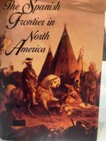 The Spanish Frontier in North America by David J. Weber