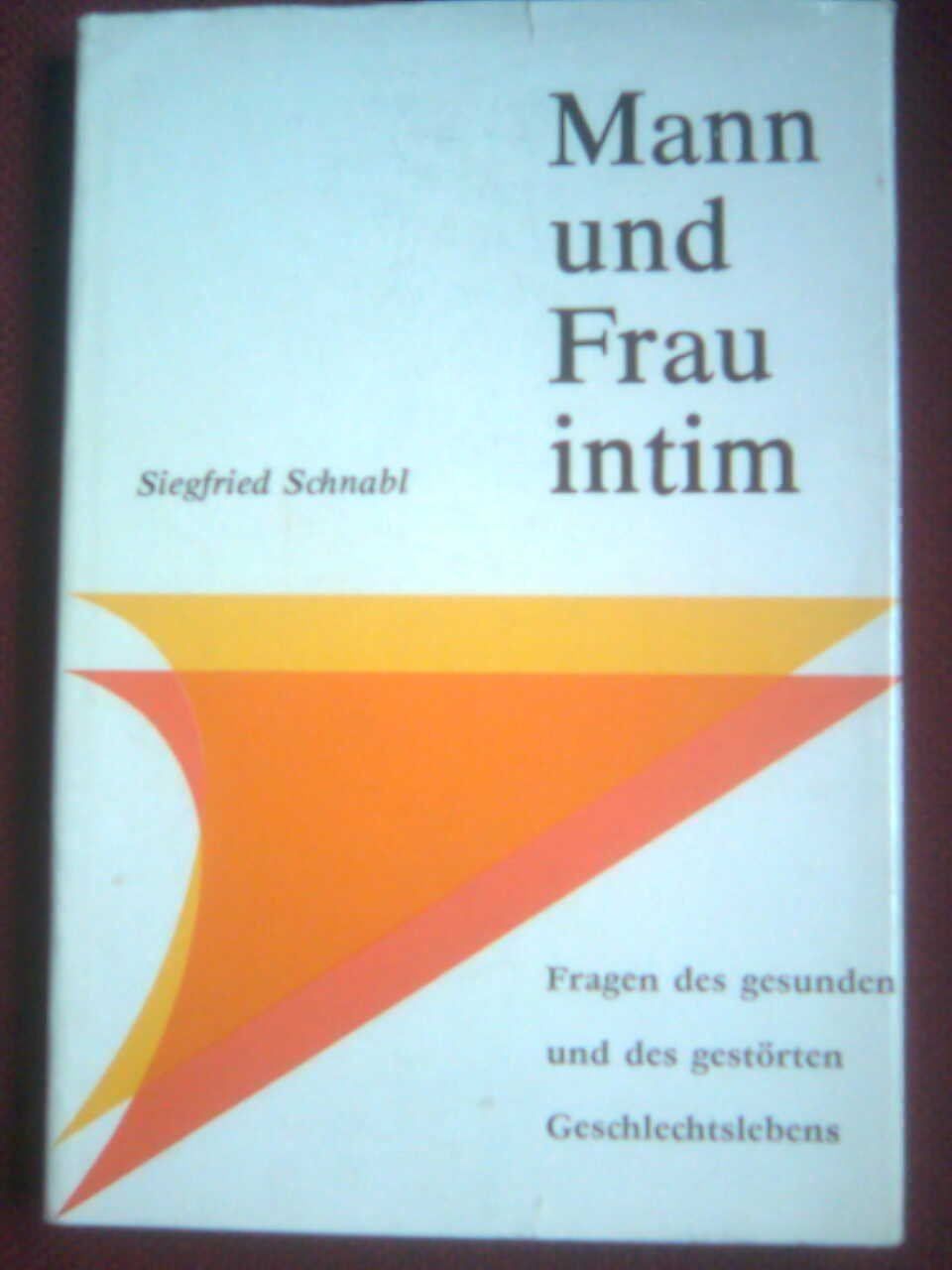 Libri: Siegfried Schnabl Mann und Frau intim – Usato da Basel venduto da Alacant