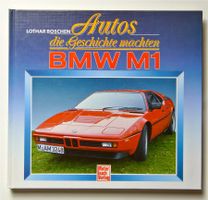 Boschen, Lothar. Autos die Geschichte machten. BMW M1.