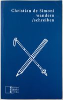 Wandern/schreiben – Christian de Simoni – Essay – wie neu