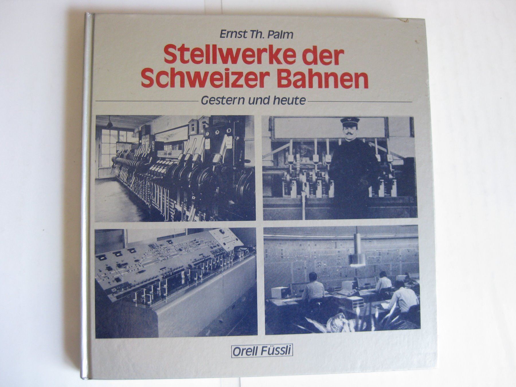 Libri: Stellwerke der Schweizer Bahnen, Orell Füssli 1982 – Usato da Buchs ZH venduto da swiss-train