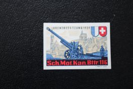 Sch. Mot. Kan. Bttr. 116 GRENZBESETZUNG  Marke geschnitten