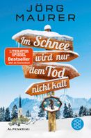 Maurer Jörg - Im Schnee wird nur dem Tod nicht kalt / Krimi