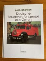 Deutsche Feuerwehrfahrzeuge aller Zeiten - Johanssen
