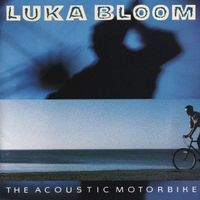Luka Bloom – The Acoustic Motorbike
