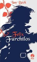 Felix Furchtlos  von Ian Beck (The ..Story of Tom Trueheart)
