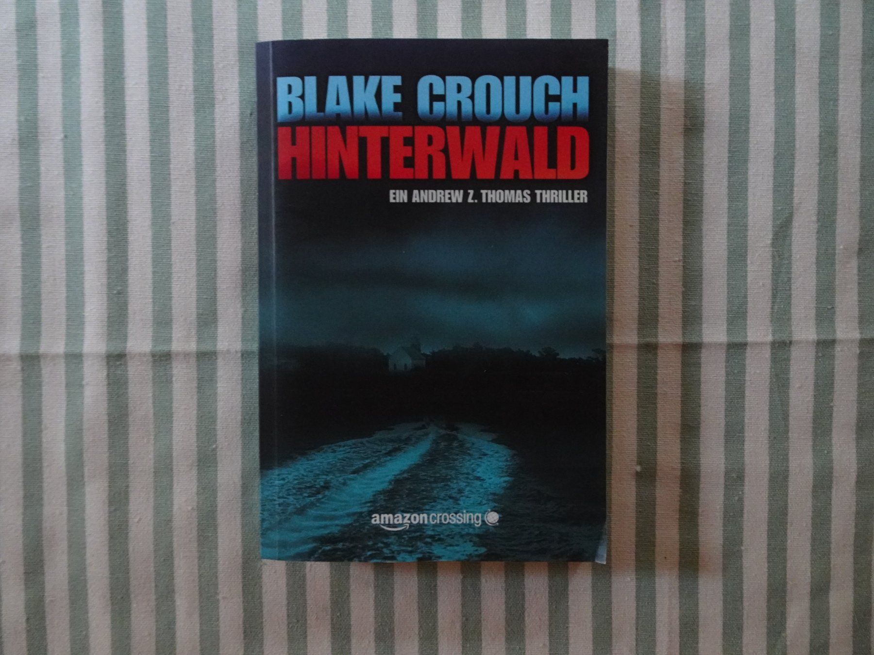 Libri: Blake Crouch - Hinterwald - Andrew Z. Thomas Thriller - B786 – Usato da Küssnacht am Rigi venduto da Bookslove-Divers