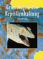 Grundlagen der Reptilienhaltung von Jens Rauh  (perfekt)