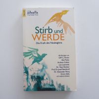 Stirb und Werde - Die Kraft des Neubeginns