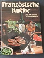 Französische Küche /Über 300 Rezepte