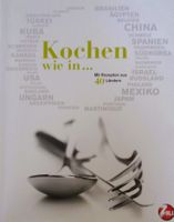 Kochbuch - Kochen wie in.. Rezepte aus 40 Ländern 768 Seiten