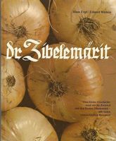Dr Zibelemärit Eine kleine Geschichte rund um die Zwiebel
