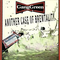 Gang Green – Another Case Of Brewtality - Vergriffen! - c