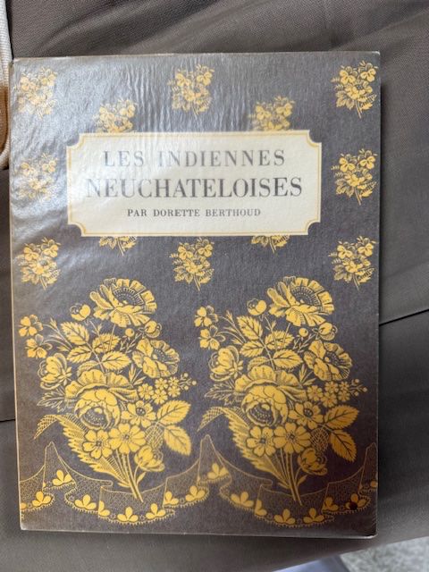 Bücher: Les Indiennes neuchâteloises, Ed. 1951 – Neu (gemäss Beschreibung) aus Enges von cordec