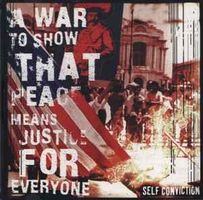 Self Conviction ‎– A War To Show That Peace Means Justice Fo