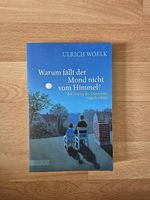 Warum fällt der Mond nicht vom Himmel - Ulrich Woelk