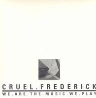Cruel Frederick – We.Are.The.Music.We.P