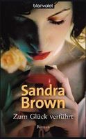 Brown Sandra: Zum Glück verführt