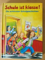 Schule ist klasse! Die schönsten Schulgeschichten