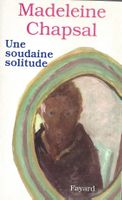 M. Chapsal - Une soudaine solitude, rare (derniers jours!)