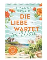 Die Liebe wartet im Watt: Strickwohlfühlroman