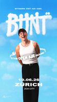 2x BUNT Open Air Zuerich 19.06.26 Tickets