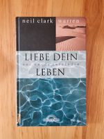 "Liebe Dein Leben" von Neil Clark Warren—Top Zustand!