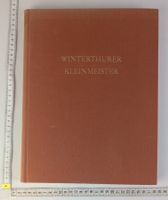 Winterthurer Kleinmeister - Kunstbuch mit Geschichte, 1947