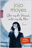 Über uns der Himmel, unter uns das Meer – Jojo Moyes – Top