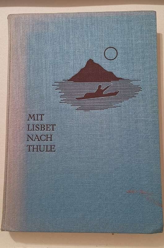 Libri: Mit Lisbet nach Thule - Aage Gilberg – Usato da Genève venduto da Somethingwicked