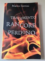 "Tradimento Rancore Perdono" di Marco Ferrini