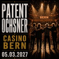 2x PATENT OCHSNER TICKETS CASINO BERN FREITAG 05.03.2027