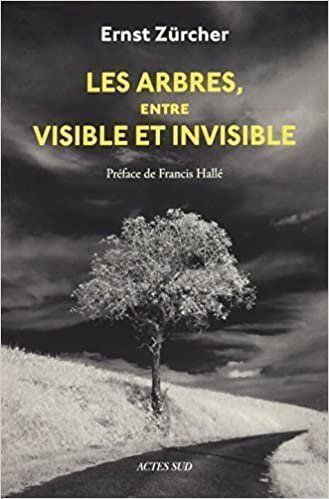 Libri: Les arbres, entre visible et invisible – Usato da Neuchâtel venduto da Dualseele