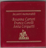 Rosanna Carteri / Franco Corelli/Anita Cerquetti - Incontri