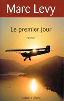 Livre "Le premier jour" de Marc Levy